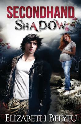 Secondhand Shadow by Elizabeth Belyeu