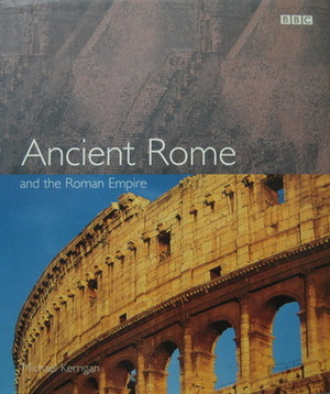 Ancient Rome and the Roman Empire by Michael Kerrigan