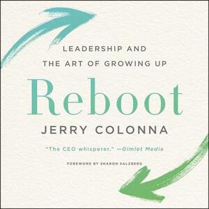 Reboot: Leadership and the Art of Growing Up by 