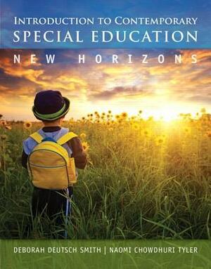 Introduction to Contemporary Special Education: New Horizons by Naomi Chowdhuri Tyler, Stephen Smith, Deborah Deutsch Smith