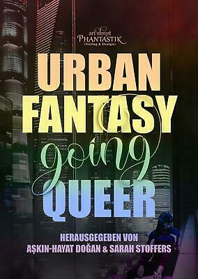 Urban Fantasy going Queer by Aşkın-Hayat Doğan, Sarah Stoffers