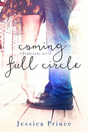 Coming Full Circle by Jessica Prince
