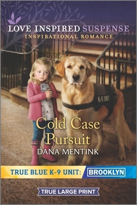 Cold Case Pursuit by Dana Mentink