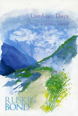 Landour Days: A Writer's Journal by Ruskin Bond