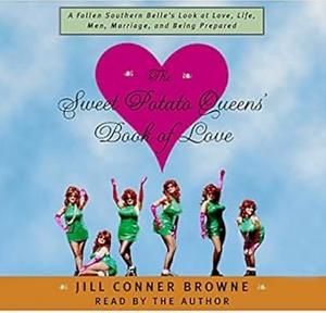 Sweet Potato Queen's Book of Love by Jill Conner Browne