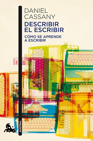 Describir el escribir: Cómo se aprende a escribir (Contemporánea) by Daniel Cassany