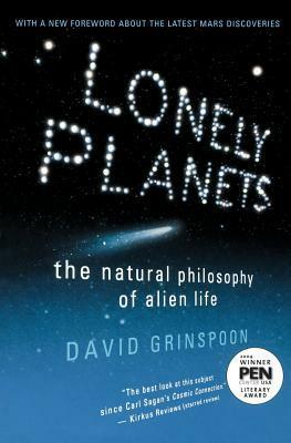 Lonely Planets: The Natural Philosophy of Alien Life by David Grinspoon