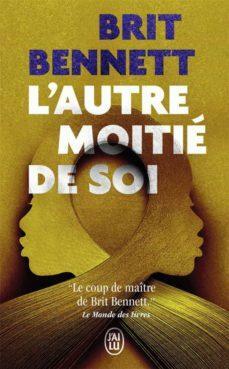 L'autre moitié de soi by Brit Bennett