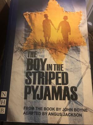 The boy in the striped pyjamas by Angus Jackson