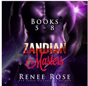 Zandian Masters Books 5 - 8 by Renee Rose