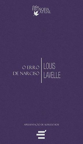 O erro de Narciso by Paulo Neves, Louis Lavelle, Louis Lavelle