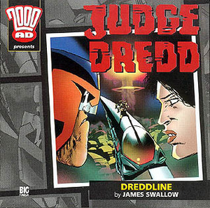 Judge Dredd: Dreddline by James Swallow