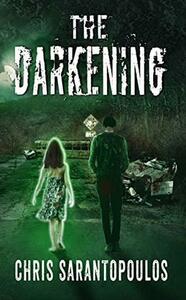 The Darkening by Chris Sarantopoulos