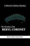 A Sherlock Holmes Mystery: The Adventure of the Beryl Coronet by Arthur Conan Doyle