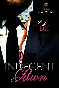 Indecent Pawn by K.K. Harris