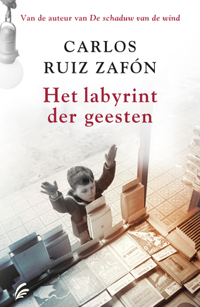 Het labyrint der geesten by Carlos Ruiz Zafón