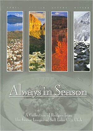 Always in Season by Tom Till, Junior League of Salt Lake City, Junior League of Salt Lake City Inc. Staff