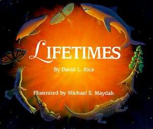 Lifetimes by David L. Rice