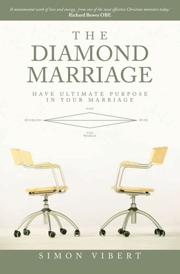 The Diamond Marriage: Have Ultimate Purpose in Your Marriage by Simon Vibert