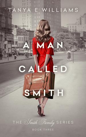 A Man Called Smith by Tanya E. Williams