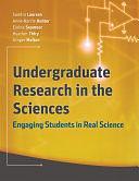 Undergraduate Research in the Sciences: Engaging Students in Real Science by Heather Thiry, Ginger Melton, Elaine Seymour, Sandra Laursen, Anne-Barrie Hunter