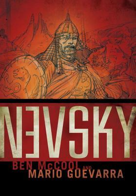 Nevsky: A Hero of the People by Ben McCool