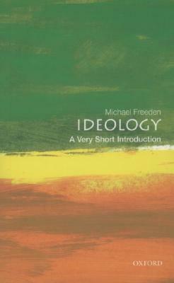 Ideology: A Very Short Introduction by Michael Freeden