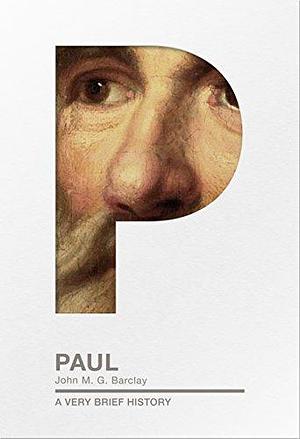 Paul: A Very Brief History by John M.G. Barclay, John M.G. Barclay