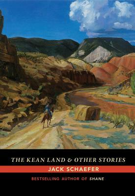 The Kean Land and Other Stories by Jack Schaefer