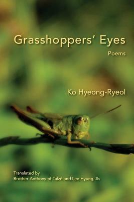 Grasshoppers' Eyes: Poems by Ko Hyeong-Ryeol
