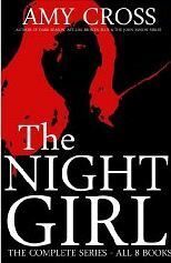 The Night Girl: The Complete Series by Amy Cross