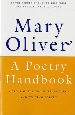 A Poetry Handbook by Mary Oliver