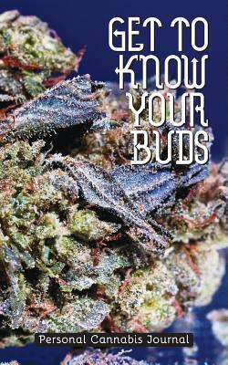 Get to Know Your Buds: Personal Cannabis Journal - Vol 2 by Shawn Aveningo Sanders