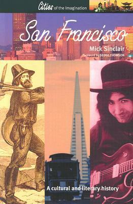 San Francisco: A Cultural and Literary History by Mick Sinclair