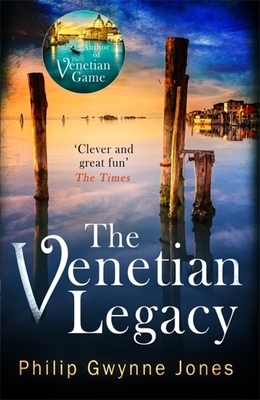 The Venetian Legacy by Philip Gwynne Jones