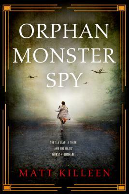 Orphan Monster Spy by Matt Killeen