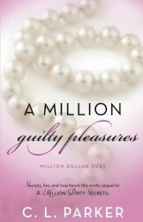 A Million Guilty Pleasures by C.L. Parker