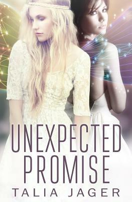 Unexpected Promise: A Between Worlds Novel: Book Five by Talia Jager