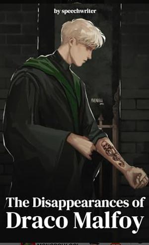 The Dissapearences of Draco Malfoy by Speechwriter