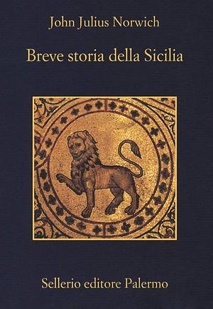 Breve storia della Sicilia by John Julius Norwich