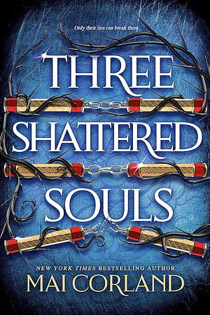 Three Shattered Souls: Five Broken Blades, Book 3 by Mai Corland