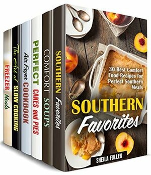 Comfort Cooking Box Set (6 in 1): Over 180 Southern Comfort Meals, Soups, Cakes, Slow Cooker and Air Fryer Recipes (Southern Recipes) by Claire Rodgers, Mindy Preston, Sheila Fuller