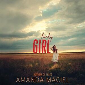 Lucky Girl by Amanda Maciel