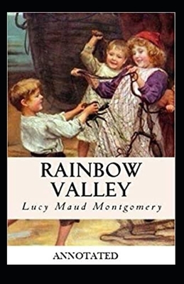 Rainbow Valley Annotated by L.M. Montgomery