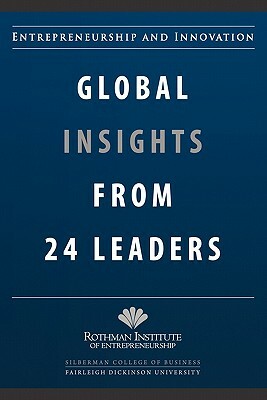 Entrepreneurship and Innovation: Global Insights from 24 Leaders: A compilation of insights and best practices from leading entrepreneurs and innovato by James C. Barrood, Mahesh Nair