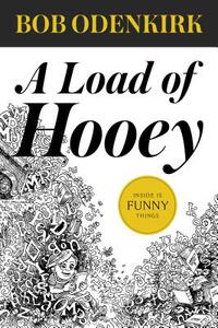 A Load of Hooey by Bob Odenkirk