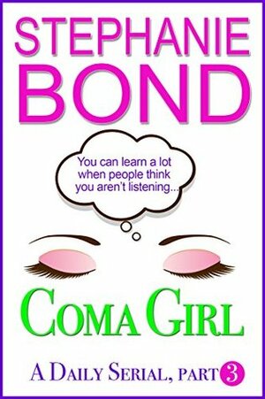 Coma Girl: part 3 by Stephanie Bond