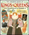 The Usborne Book of Kings & Queens: From Ramesses I to Elizabeth II by John Fox, Ross Watton, Peter Dennis, Simon Roulstone, Philippa Wingate