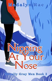 Nipping At Your Nose: Madalyn's Morally Grey Men Novella Series by Madalyn Rae