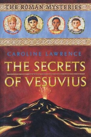 The Secrets of Vesuvius by Caroline Lawrence